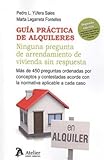alquiler piso barcelona particular amueblado Guía práctica del alquiler. Ninguna cuestión de alquiler de vivienda queda sin respuesta.: 2ª edición. Adaptada al RD 7/2019, de Medidas Urgentes en Materia de Vivienda y Alquiler