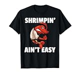Shrimpin' Ain't Easy Shrimp Jiu Jitsu BJJ Prawn T-Shirt