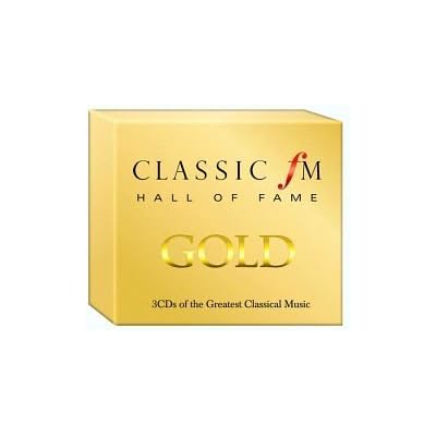 Classic FM Hall of Fame Gold - 3 CDs of the Greatest Classical Music