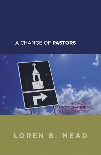 A Change of Pastors ... and How it Affects Change in the Congregation