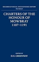 Charters of the Honour of Mowbray, 1107-91 (Records of Social & Economic History, New Series) 019725926X Book Cover