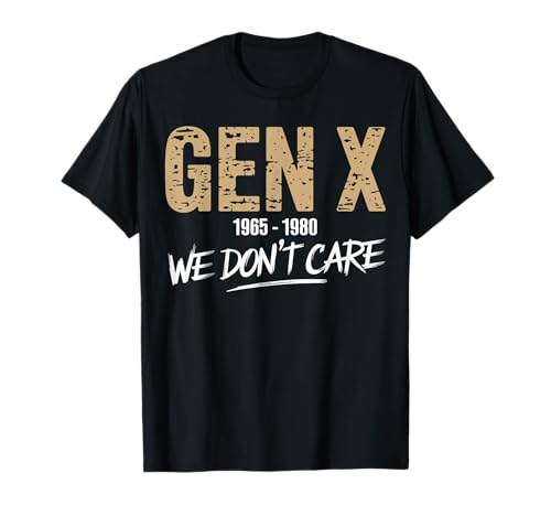 Gen X 1965-1980 We Don't Care Funny Generation X Vintage T-Shirt