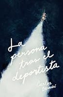 La persona tras el deportista: Lo que podemos aprender de quienes viven inmersos en la mejora continua (Spanish Edition) B08M8DGQ1M Book Cover