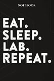  Lab Lined Notebook - Eat Sleep Lab Repeat: Gifts for Sister 6x9 inch, over 100 pages,Mom,Do It All,Homeschool,Diary,Financial,Tax,Cute,High Performance