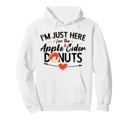 I'm Just Here For The Apple Cider Donuts Funny...