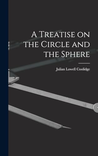 A Treatise on the Circle and the Sphere