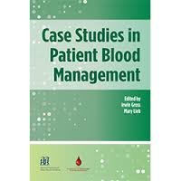 Case Studies in Patient Blood Management 1563959208 Book Cover