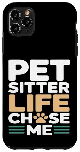 Pet Sitter Life Chose Me Funny Pet Care ���p �X�}�z�P�[�X iPhone 11 Pro Max �p