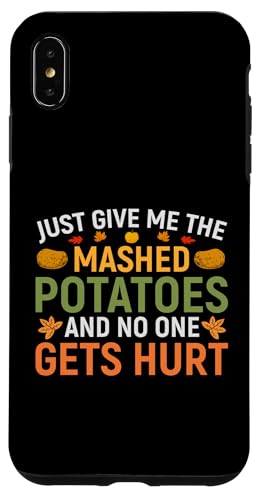 Just Give Me The Mashed Potatoes And No One Gets X}zP[X iPhone XS Max p