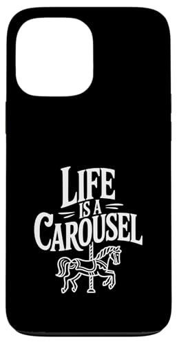 Life is a Carousel Fun Ride Life ���p �X�}�z�P�[�X iPhone 13 Pro Max �p