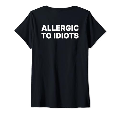 Mujer Alergic to Idiots Menschen Anti Social Divertido Frase Back Camiseta Cuello V