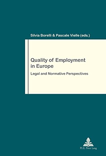 Quality of Employment in Europe: Legal and Normative Perspectives: 74 (Travail et Société / Work and Society)