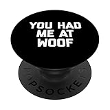 Photo Gallery maglietta divertente per cani: you had me at woof popsockets popgrip intercambiabile Photo Gallery maglietta divertente per cani: you had me at woof popsockets popgrip intercambiabile