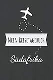 Mein Reisetagebuch Südafrika: Erinnerungsbuch zum selbstgestalten und selberschreiben für die schönsten Urlaubserinnerungen - Leeres Reisejournal als Geschenk für den nächsten Travel oder Roadtrip