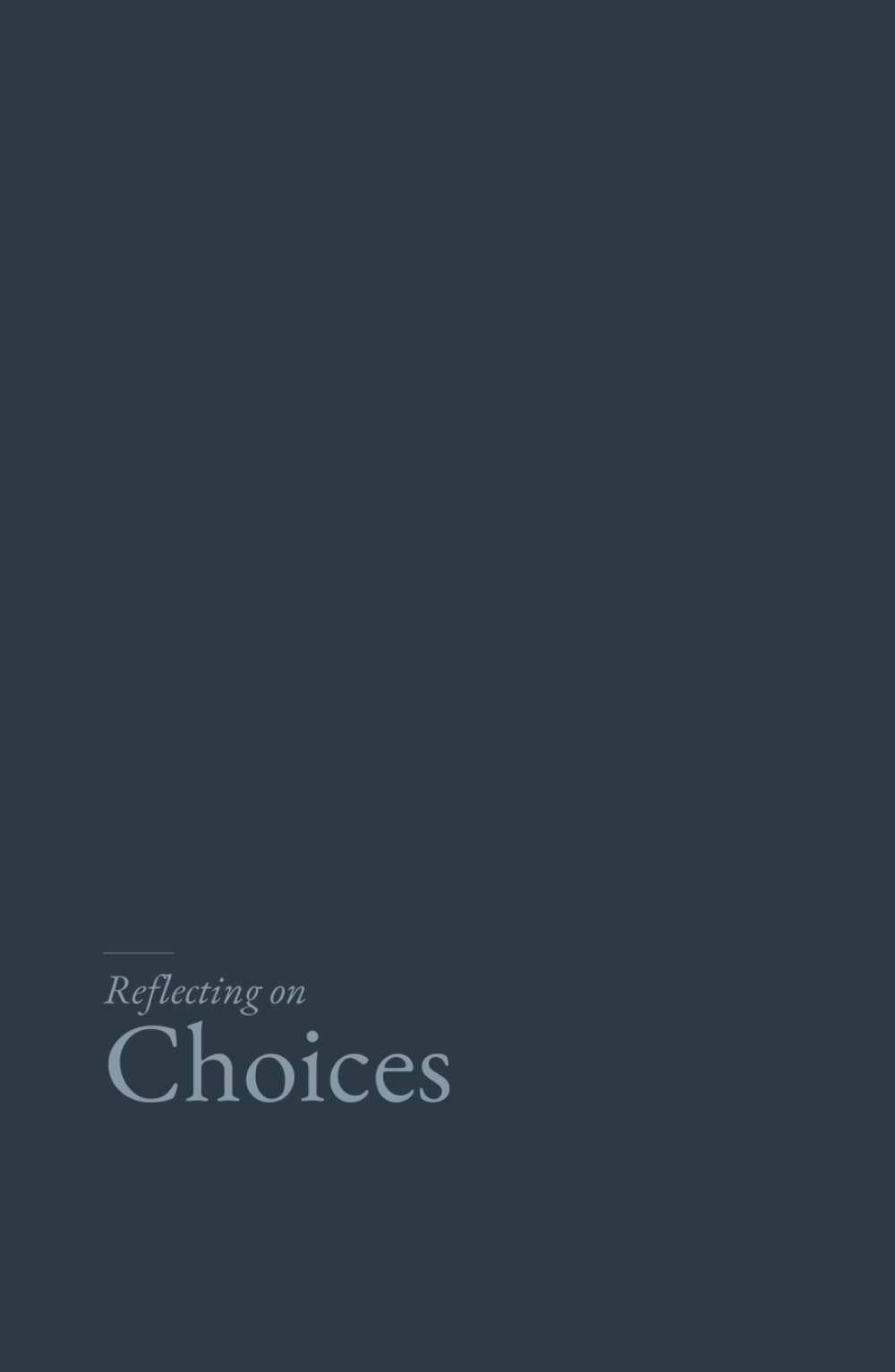 Reflecting on Choices: A gentle, research grounded journal for the life we have chosen.