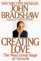 Creating Love: The Next Great Stage of Growth (Bantam Trade Paperback Edition) B002C7KZ7W Book Cover