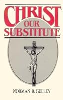 Christ, our substitute 0828001561 Book Cover