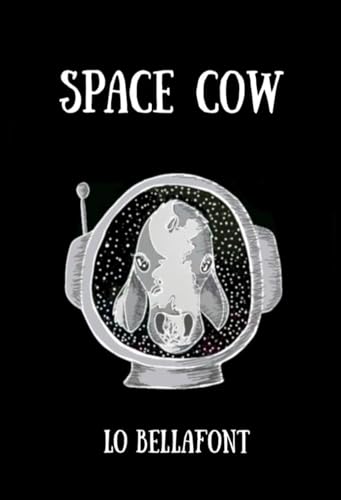 SPACE COW : An Illustrated Poetry Collection