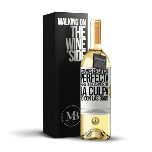 «Estamos en la edad perfecta para quedarnos con la culpa no con las ganas» Mensaje en una Botella. Vino Blanco Premium Verdejo Joven + Gift Box. Etiqueta Blanca PERSONALIZABLE