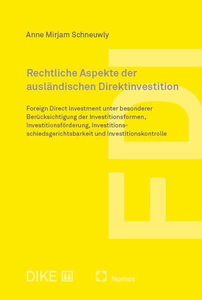 Rechtliche Aspekte der ausländischen Direktinvestition: Foreign Direct Investment unter besonderer Berücksichtigung der Investitionsfirmen, ... und Investitionskontrolle