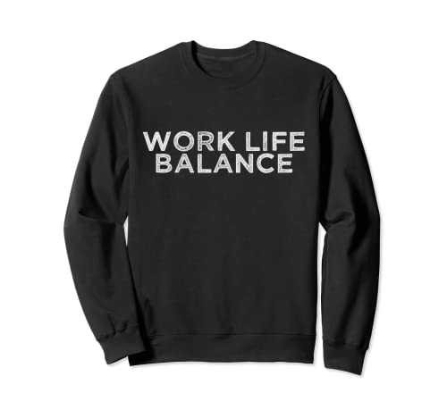 Arbeitsleben-Balance Sweatshirt