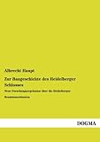  Zur Baugeschichte des Heidelberger Schlosses: Heidelberger Renaissancebauten: Neue Forschungsergebnisse über die Heidelberger Renaissancebauten