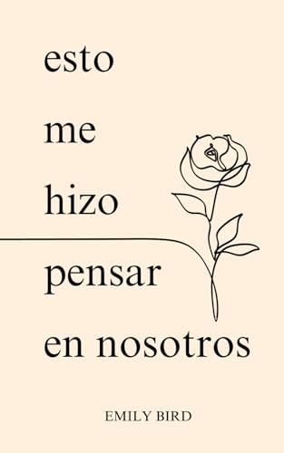 Esto Me Hizo Pensar En Nosotros (Poemas cortos de amor para él y para ella)