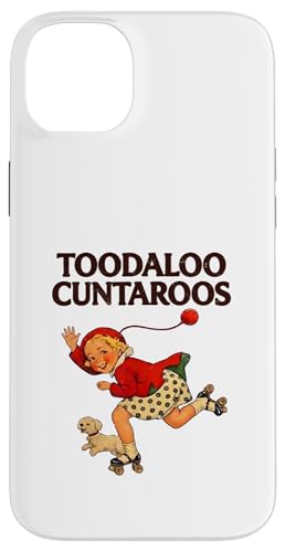 Toodaloo Cuntaroos Funny Sarcastic Retro Humor Meme Graphic �X�}�z�P�[�X iPhone 14 Plus �p