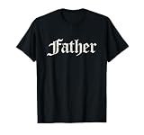 Father, Dad, Daddy, Padre, Papa, Gothic T-Shirt