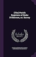(the) Parish Registers of Stoke d'Abernon, Co. Surrey 1342231686 Book Cover
