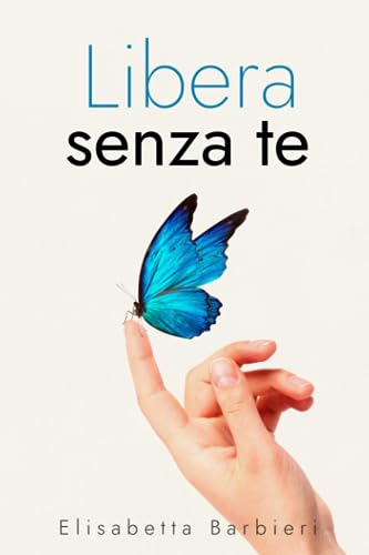 Libera senza te: Come voltare pagina dopo una rottur