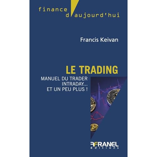 Le trading: Manuel du trader intraday... et un peu plus !