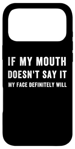 Funny If My Mouth Doesn'T Say It My Face Definely Will �X�}�z�P�[�X iPhone 17 Pro Max �p