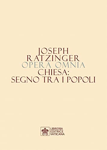 Opera omnia di Joseph Ratzinger. Chiesa: segno tra i popoli (Vol. 8/1