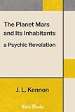 The Planet Mars and Its Inhabitants: A Psychic Revelation