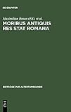  Moribus antiquis res stat Romana: Römische Werte und römische Literatur im 3. und 2. Jh. v. Chr. (Beiträge zur Altertumskunde, 134)