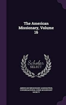 Hardcover The American Missionary, Volume 16 Book