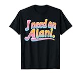 I Need An Alani Shirt Beach Vibes T-Shirt