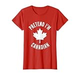 Pretend I'm Canadian Canada Day Canadian Halloween Costume T-Shirt, Women, Red, Medium