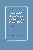 Industrial Organization, Anti Trust and Public Policy (Middlebury College Conference Series on Economic Issues) 0898381037 Book Cover