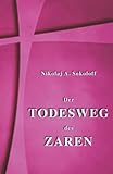  Der Todesweg des Zaren: Der Bericht des Untersuchungsrichters (Charakter-Reihe, Band 2)