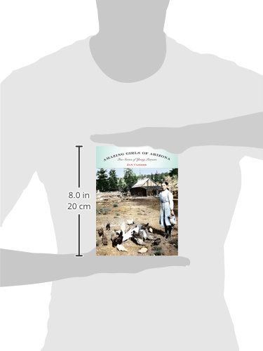 Amazing Girls of Arizona: True Stories Of Young Pioneers - Image 3