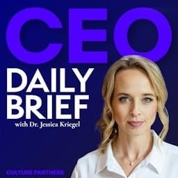 CEO Daily Brief with Dr. Jessica Kriegel Podcast Por tentwentytwo / Culture Partners arte de portada