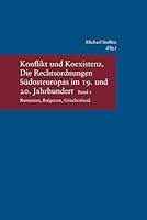 Konflikt Und Koexistenz: Die Rechtsordnungen Sudosteuropas Im 19. Und 20. Jahrhundert Band 1: Rumanien, Bulgarien, Griechenland 3465042468 Book Cover