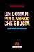 Un Domani Per Il Mondo Che Brucia. Dalla Scienza Alla Coscienza - 3