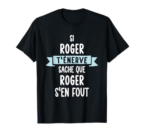 Cadeau Homme Humour Prénom Personnalisé Roger T-Shirt