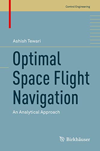 Optimal Space Flight Navigation: An Analytical Approach (Control Engineering) view 2