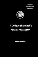 A Critique of Mesbah's "Moral Philosophy" 1517168260 Book Cover