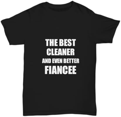 Cleaner Fiancee T-Shirt Funny Gift Idea for Her Unisex Tee image 4