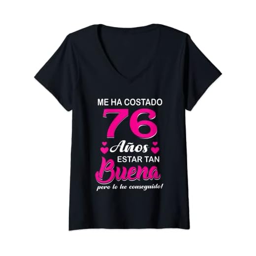 Mujer Me Ha Costado 76 Años Estar Tan Buena Cumpleaños 76 Camiseta Cuello V